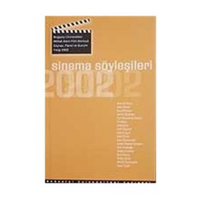 SINEMA SÖYLEŞILERI 2002 SÖYLEŞI, PANEL VE SUNUM YILLIĞI, 2002 - GENEL