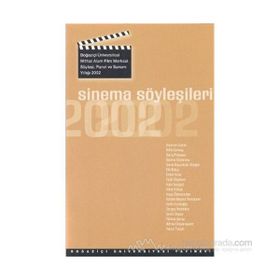 SINEMA SÖYLEŞILERI 2002 SÖYLEŞI, PANEL VE SUNUM YILLIĞI, 2002 - GENEL
