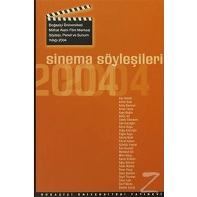 SINEMA SÖYLEŞILERI 2004 SÖYLEŞI, PANEL VE SUNUM YILLIĞI, 2004 - GENEL
