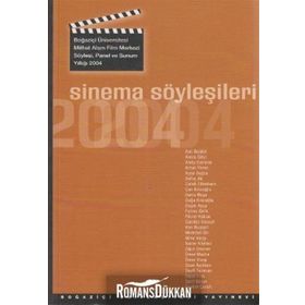 SINEMA SÖYLEŞILERI 2004 SÖYLEŞI, PANEL VE SUNUM YILLIĞI, 2004 - GENEL