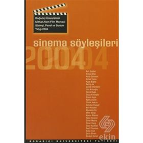 SINEMA SÖYLEŞILERI 2004 SÖYLEŞI, PANEL VE SUNUM YILLIĞI, 2004 - GENEL