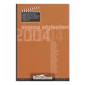 SINEMA SÖYLEŞILERI 2004 SÖYLEŞI, PANEL VE SUNUM YILLIĞI, 2004 - GENEL