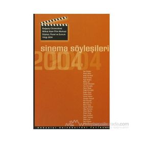 SINEMA SÖYLEŞILERI 2004 SÖYLEŞI, PANEL VE SUNUM YILLIĞI, 2004 - GENEL