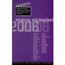 SINEMA SÖYLEŞILERI 2006 SÖYLEŞI, PANEL VE SUNUM YILLIĞI, 2006 - GENEL
