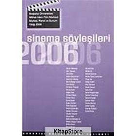 SINEMA SÖYLEŞILERI 2006 SÖYLEŞI, PANEL VE SUNUM YILLIĞI, 2006 - GENEL
