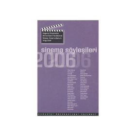 SINEMA SÖYLEŞILERI 2006 SÖYLEŞI, PANEL VE SUNUM YILLIĞI, 2006 - GENEL