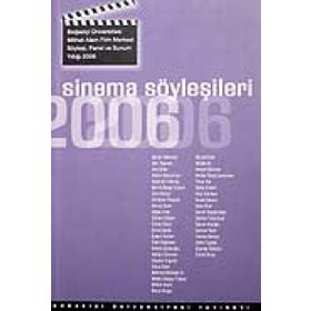 SINEMA SÖYLEŞILERI 2006 SÖYLEŞI, PANEL VE SUNUM YILLIĞI, 2006 - GENEL