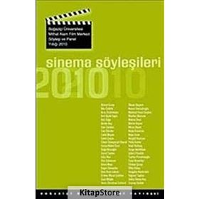 SINEMA SÖYLEŞİLERİ BOĞAZİÇİ ÜNİVERSİTESİ MITHAT ALAM FILM MERKEZI SÖYLEŞİ VE PANEL YILLIĞI 2010 - KOLEKTIF