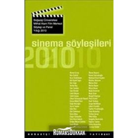 SINEMA SÖYLEŞİLERİ BOĞAZİÇİ ÜNİVERSİTESİ MITHAT ALAM FILM MERKEZI SÖYLEŞİ VE PANEL YILLIĞI 2010 - KOLEKTIF