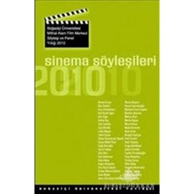 SINEMA SÖYLEŞİLERİ BOĞAZİÇİ ÜNİVERSİTESİ MITHAT ALAM FILM MERKEZI SÖYLEŞİ VE PANEL YILLIĞI 2010 - KOLEKTIF