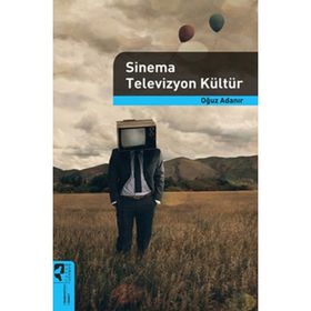 SINEMA TELEVIZYON KÜLTÜR - OĞUZ ADANIR