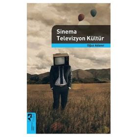 SINEMA TELEVIZYON KÜLTÜR - OĞUZ ADANIR