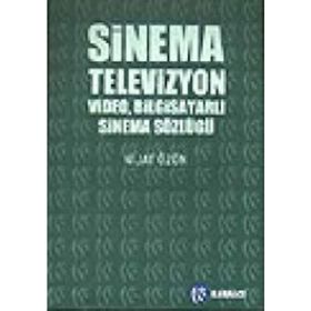 SINEMA TELEVIZYON VIDEO BİLGİSAYARLI SINEMA SÖZLÜĞÜ - NIJAT ÖZÖN