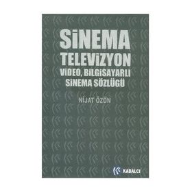 SINEMA TELEVIZYON VIDEO BİLGİSAYARLI SINEMA SÖZLÜĞÜ - NIJAT ÖZÖN