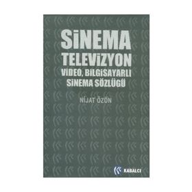 SINEMA TELEVIZYON VIDEO BİLGİSAYARLI SINEMA SÖZLÜĞÜ - NIJAT ÖZÖN