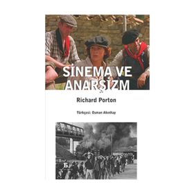 Sinema ve Anarşizm - Richard Porton
