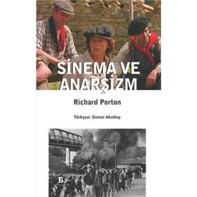 Sinema ve Anarşizm - Richard Porton