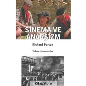 Sinema ve Anarşizm - Richard Porton