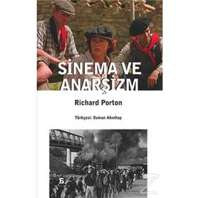 Sinema ve Anarşizm - Richard Porton