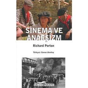 Sinema ve Anarşizm - Richard Porton