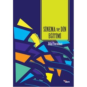 Sinema ve Din Eğitimi - Bilal Yorulmaz