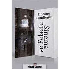 SINEMA VE FELSEFE - DÜCANE CÜNDİOĞLU