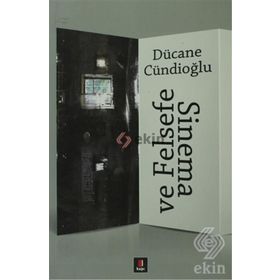 SINEMA VE FELSEFE - DÜCANE CÜNDİOĞLU
