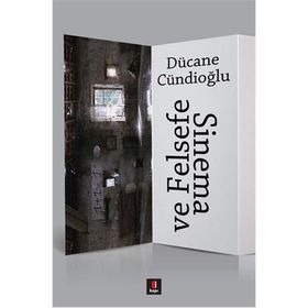 SINEMA VE FELSEFE - DÜCANE CÜNDİOĞLU