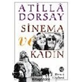 SINEMA VE KADIN - ATILLÂ DORSAY