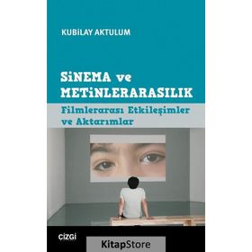 Sinema ve Metinlerarasılık - Kubilay Aktulum