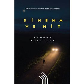 Sinema ve Mit: 50 Unutulmaz Filmin Mitolojik Yapısı - Hil Yayınları
