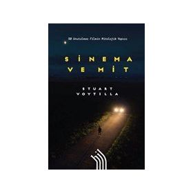 Sinema ve Mit: 50 Unutulmaz Filmin Mitolojik Yapısı - Hil Yayınları