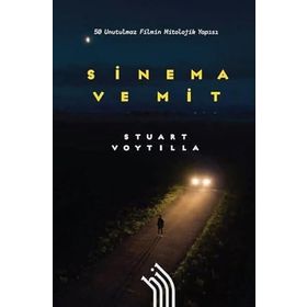 Sinema ve Mit: 50 Unutulmaz Filmin Mitolojik Yapısı - Hil Yayınları