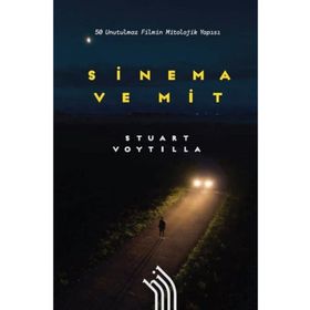 Sinema ve Mit: 50 Unutulmaz Filmin Mitolojik Yapısı - Hil Yayınları