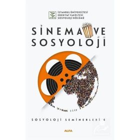 Sinema ve Sosyoloji - Sosyoloji Seminerleri 4 - Alfa Yayıncılık