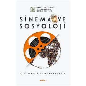 Sinema ve Sosyoloji - Sosyoloji Seminerleri 4 - Alfa Yayıncılık