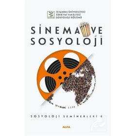 Sinema ve Sosyoloji - Sosyoloji Seminerleri 4 - Alfa Yayıncılık