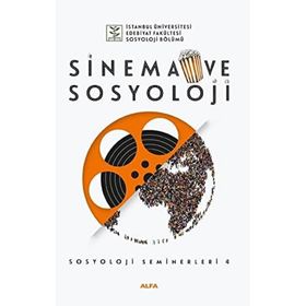 Sinema ve Sosyoloji - Sosyoloji Seminerleri 4 - Alfa Yayıncılık