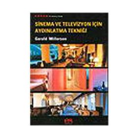 SINEMA VE TELEVIZYON İÇİN AYDINLATMA TEKNİĞİ - GERALD MILLERSON