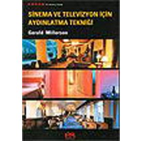 SINEMA VE TELEVIZYON İÇİN AYDINLATMA TEKNİĞİ - GERALD MILLERSON