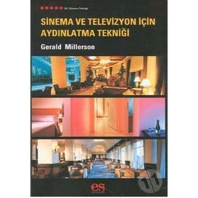 SINEMA VE TELEVIZYON İÇİN AYDINLATMA TEKNİĞİ - GERALD MILLERSON