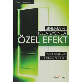 SINEMA VE TELEVIZYONDA ÖZEL EFEKT - İ. ETHEM ZINDEREN;YUSUF YURDIGÜL