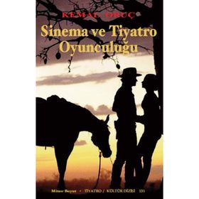 Sinema ve Tiyatro Oyunculuğu - Kemal Oruç