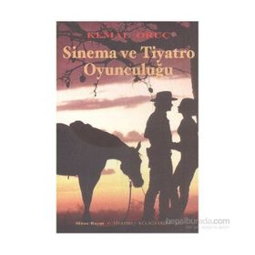 Sinema ve Tiyatro Oyunculuğu - Kemal Oruç