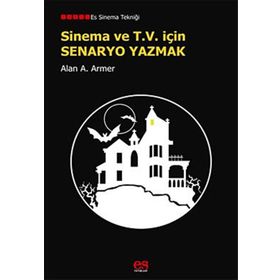 SINEMA VE TV İÇİN SENARYO YAZMAK - ALAN A. ARMER