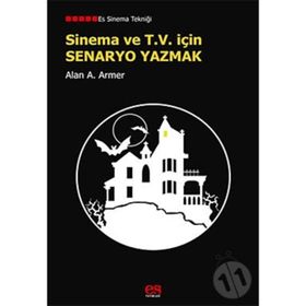 SINEMA VE TV İÇİN SENARYO YAZMAK - ALAN A. ARMER