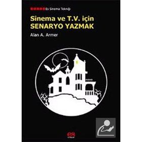 SINEMA VE TV İÇİN SENARYO YAZMAK - ALAN A. ARMER