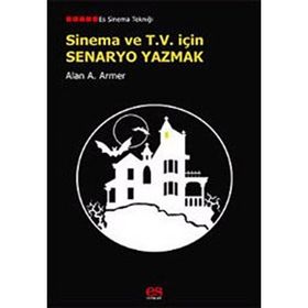 SINEMA VE TV İÇİN SENARYO YAZMAK - ALAN A. ARMER
