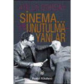SINEMA... VE UNUTULMAYANLAR - ATILLÂ DORSAY