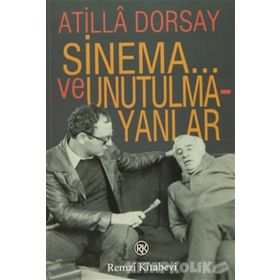 SINEMA... VE UNUTULMAYANLAR - ATILLÂ DORSAY